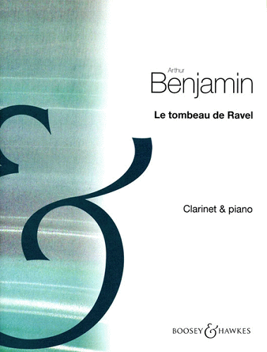 Le Tombeau de Ravel For Clarinet & Piano By Arthur Benjamin
